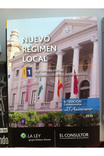 NUEVO RÉGIMEN LOCAL. TOMO 1. 6ª Edición Conmemorativa 25 Aniversario